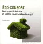 Couverture du livre « Éco-confort ; pour une maison saine et à basse consommation d'énergie » de Claude-Alain Roulet aux éditions Ppur