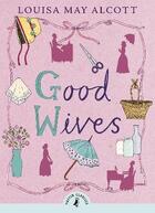 Couverture du livre « Good Wives » de Louisa May Alcott aux éditions Children Pbs