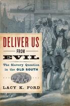 Couverture du livre « Deliver Us from Evil: The Slavery Question in the Old South » de Ford Lacy K aux éditions Oxford University Press Usa