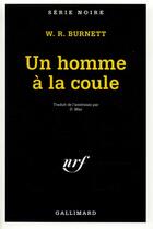 Couverture du livre « Un homme à la coule » de William R. Burnett aux éditions Gallimard
