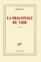Couverture du livre « La diagonale du vide » de Pierre Peju aux éditions Gallimard