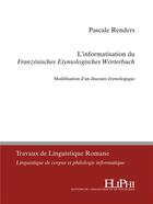 Couverture du livre « L'informatisation du Franzo¨sisches Etymologisches Wo¨rterbuch » de Pascale Renders aux éditions Eliphi