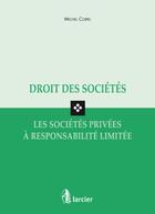 Couverture du livre « Les sociétés privées à responsabilité limitée » de Coipel M. aux éditions Larcier