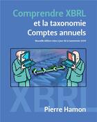 Couverture du livre « Comprendre XBRL et la taxonomie : comptes annuels » de Pierre Hamon aux éditions Books On Demand