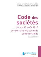 Couverture du livre « Code des sociétés ; loi du 10 août 1915 concernant les sociétés commerciales » de Andre Prum aux éditions Promoculture