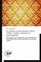 Couverture du livre « Sir Arthur Conan Doyle (1859-1930) ; fiction, histoire et propagande » de Marc Kleinewefers aux éditions Presses Academiques Francophones