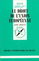Couverture du livre « Le droit de l'union europeenne qsj 2067 » de Rideau J aux éditions Que Sais-je ?