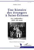 Couverture du livre « Une histoire des étrangers à Saint-Etienne ; les 