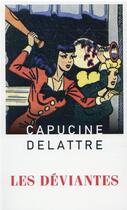 Couverture du livre « Les déviantes » de Capucine Delattre aux éditions Mon Poche