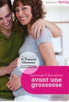 Couverture du livre « Tout ce qu'il faut savoir avant une grossesse » de Laurence Beauvillard et Francois Olivennes aux éditions Marabout