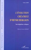 Couverture du livre « L'evolution creatrice d'henri bergson - investigations critiques » de Yvette Conry aux éditions L'harmattan