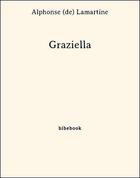 Couverture du livre « Graziella » de Alphonse De Lamartine aux éditions Bibebook