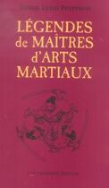 Couverture du livre « Legendes de maitres d'arts martiaux » de Peterson/Reynolds aux éditions Guy Trédaniel