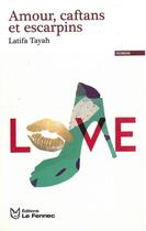 Couverture du livre « Amour, caftans et escarpins » de Latifa Tayah aux éditions Le Fennec