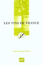 Couverture du livre « Les vins de France » de Jean-Francois Gautier aux éditions Que Sais-je ?
