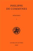 Couverture du livre « Mémoires t.1 » de Philippe De Commynes aux éditions Belles Lettres