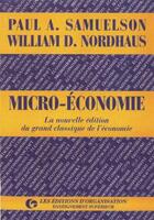 Couverture du livre « Micro-économie » de Paul A. Samuelson et William D. Nordhaus aux éditions Organisation