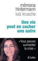 Couverture du livre « Une vie peut en cacher une autre » de Memona Hintermann et Lutz Krusche aux éditions Jc Lattes