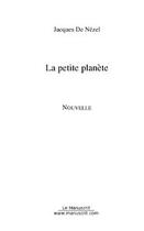 Couverture du livre « La petite planete » de Nezel Jacques aux éditions Editions Le Manuscrit