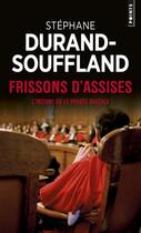 Couverture du livre « Frissons d'assises ; l'instant où le procès bascule » de Stephane Durand-Soufflant aux éditions Points