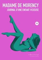 Couverture du livre « Journal d'une enfant vicieuse » de Madame De Morency aux éditions La Bourdonnaye