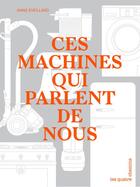 Couverture du livre « Ces machines qui parlent de nous » de Anne Eveillard aux éditions Les Quatre Chemins
