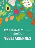 Couverture du livre « Les inratables recettes végétariennes » de Olivier Ploton et Clemence Roquefort aux éditions Larousse