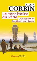 Couverture du livre « Le territoire du vide ; l'Occident et le désir du rivage » de Alain Corbin aux éditions Flammarion