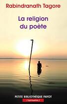 Couverture du livre « La religion du poète » de Rabindranath Tagore aux éditions Payot