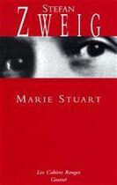 Couverture du livre « Marie Stuart » de Stefan Zweig aux éditions Grasset