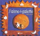 Couverture du livre « J'aime la galette » de Martine Bourre aux éditions Didier Jeunesse