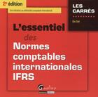 Couverture du livre « L'essentiel des normes comptables internationales IFRS (2e édition) » de Eric Tort aux éditions Gualino