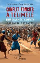 Couverture du livre « Conflit foncier à Télimélé : entre Guémé et Kompéta (5 août 2005-5 août 2007) » de Elh Mamadou Oury Djodja Bah aux éditions L'harmattan