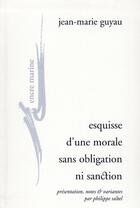 Couverture du livre « Esquisse d'une morale sans obligation ni sanction » de Jean-Marie Guyau aux éditions Encre Marine