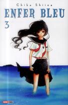 Couverture du livre « Enfer bleu Tome 3 » de Chika Shiina aux éditions Panini