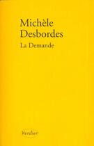 Couverture du livre « La demande » de Michele Desbordes aux éditions Verdier