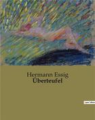 Couverture du livre « Überteufel » de Hermann Essig aux éditions Culturea