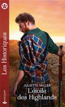 Couverture du livre « L'étoile des highlands » de Juliette Miller aux éditions Harlequin