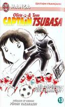 Couverture du livre « Olive et Tom ; Captain Tsubasa T.13 ; les compétitions d'été commencent ! » de Yoichi Takahashi aux éditions J'ai Lu
