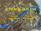 Couverture du livre « Le poème du signe d'or » de Eliane Hurtado et Michel Benard aux éditions L'harmattan