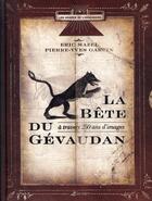 Couverture du livre « La bête du Gévaudan ; à travers 250 ans d'images » de Eric Mazel et Pierre-Yves Garcin aux éditions Gaussen