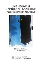 Couverture du livre « Une nouvelle lecture du populisme - psychanalyse et politique » de Hoffmann/Birman aux éditions Langage