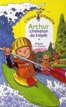 Couverture du livre « L'école d'Agathe ; Arthur champion de kayak » de Pakita et Jean-Philippe Chabot aux éditions Rageot
