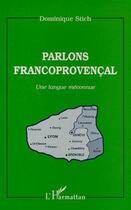 Couverture du livre « Parlons francoprovençal ; une langue méconnue » de Dominique Stich aux éditions L'harmattan