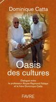 Couverture du livre « Oasis des cultures » de Dominique Catta aux éditions Favre