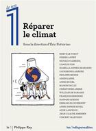 Couverture du livre « Réparer le climat » de Eric Fottorino et Collectif aux éditions Philippe Rey