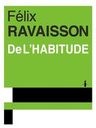 Couverture du livre « De l'habitude » de Felix Ravaisson aux éditions Gravitons Editions