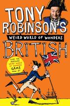 Couverture du livre « Tony Robinson's Weird World of Wonders! British » de Robinson Tony aux éditions Pan Macmillan