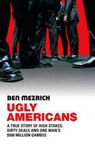 Couverture du livre « Ugly Americans » de Ben Mezrich aux éditions Random House Digital
