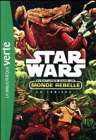 Couverture du livre « Star Wars - aventures dans un monde rebelle t.3 ; la tannière » de  aux éditions Hachette Jeunesse